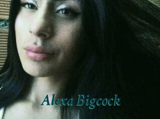 Alexa_Bigcock