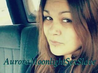 AuroraMoonlightSexSlave