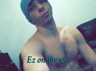 Ez_on_the_eyz