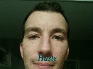 Haste