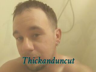 Thickanduncut