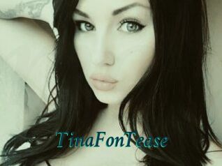 TinaFonTease