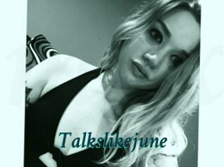 Talkslikejune