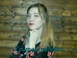Youmakemebetter